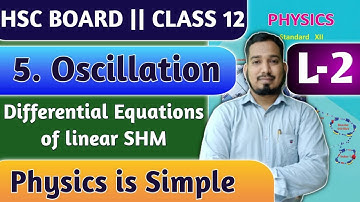 L2 Oscillation Differential Equation of SHM class 12th HSC Board || New Indian era Physics class 12