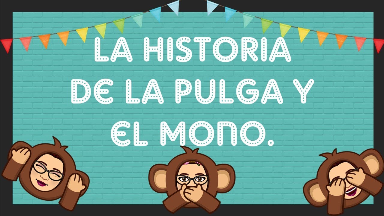 La historia de la pulga y el mono 🐒 - YouTube