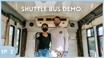 Ripping Down Walls In Our Shuttle Bus | Finishing Demolition & Trouble-Shooting Issues (Ep.02)