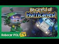 Be careful of the Hurricanes! | Robocar Poli Clips