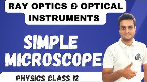 Simple Microscope| Ray Optics and Optical Instruments| #class12 #physics #ncert #boards