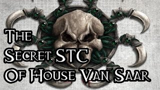 The Secret STC Of House Van Saar - 40K Theories