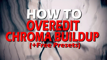 How to make *INSANE* MAXI CHROMATIC-BUILDUP (Overedit Like a Pro) +FREE PRESETS - Vegas Pro