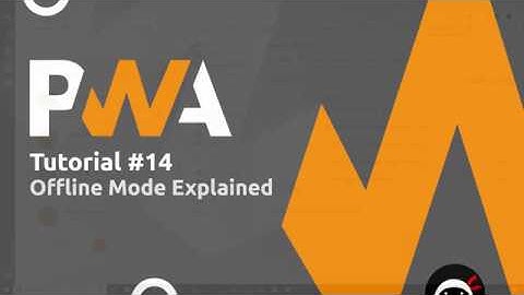 PWA Tutorial for Beginners #14 - Offline Mode Explained