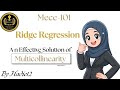 RIDGE REGRESSION:- AN EFFECTIVE SOLUTION TO MULTICOLLINEARITY# MECE-101#MCS224