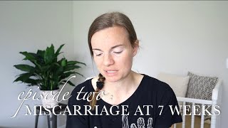 Sharing my story: miscarriage at seven weeks.