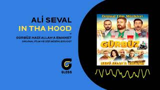 Ali Seval - In Tha Hood (Gürbüz Hadi Allah'a Emanet Orijinal Film Müzikleri - OST) Resimi