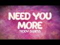 Teddy Swims 笨ィ Need You More 笨ィ Lyrics Teddy Swims 笨ィ Need You More 笨ィ Lyrics