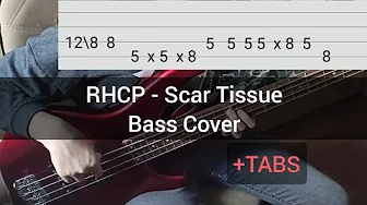Red Hot Chili Peppers - Scar Tissue (Bass Cover) + TABS Red Hot Chili Peppers - Scar Tissue (Bass Cover) + TABS