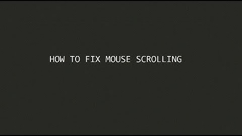 Repair Mouse Scrolling Problems