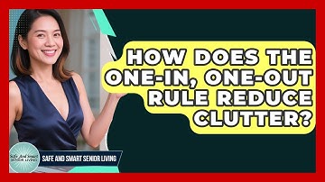 How Does The One-in, One-out Rule Reduce Clutter? - Safe And Smart Senior Living