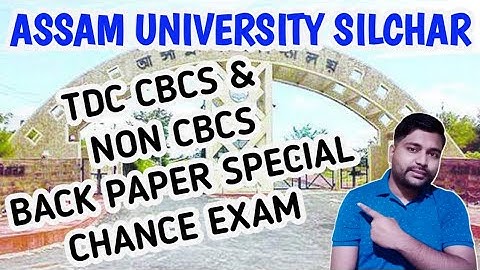 TDC Cbcs & Non Cbcs Back Paper exam || Special chance || 1st 3rd & 5th Sem || Assam University