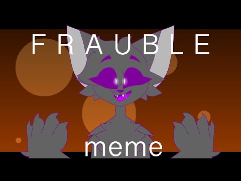 // F R A U B L E // M E M E // FLASH WARNING // - // F R A U B L E // M E M E // FLASH WARNING //