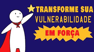 Como acabar com a vulnerabilidade? | Psych2Go Português