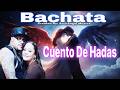 Cuento De Hadas - (Canción Completa)-(Bachata 2026)#music #bachata #viralshorts #viralvideos #musica