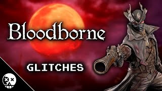 Glitches you can do in Bloodborne