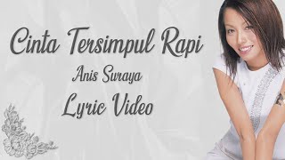 Anis Suraya - Cinta Tersimpul Rapi ( Video Lirik)