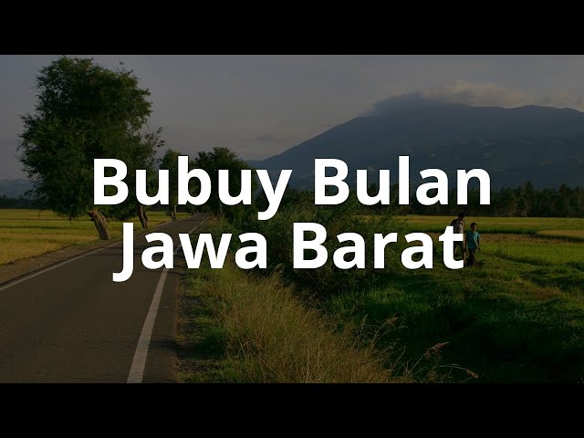 Lirik Lagu Bubuy Bulan - Lagu Daerah Jawa Barat class=