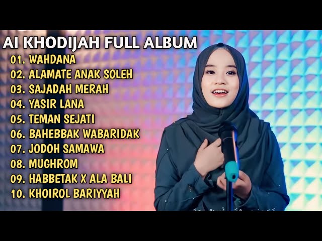 AI KHODIJAH FULL ALBUM TERBAIK| WAHDANA | ALAMATE ANAK SOLEH | SAJADAH MERAH class=