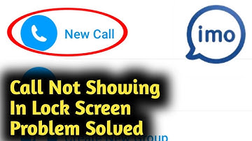 IMO Call Not Showing in Lock Screen Problem Solved