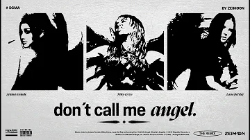 Don't Call Me Angel (Zeimoon Remix) - Ariana Grande, Miley Cyrus & Lana Del Rey