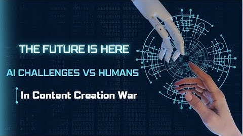 The Future is Here AI Challenges Humans in Content Creation War | MetaClariti | Insight