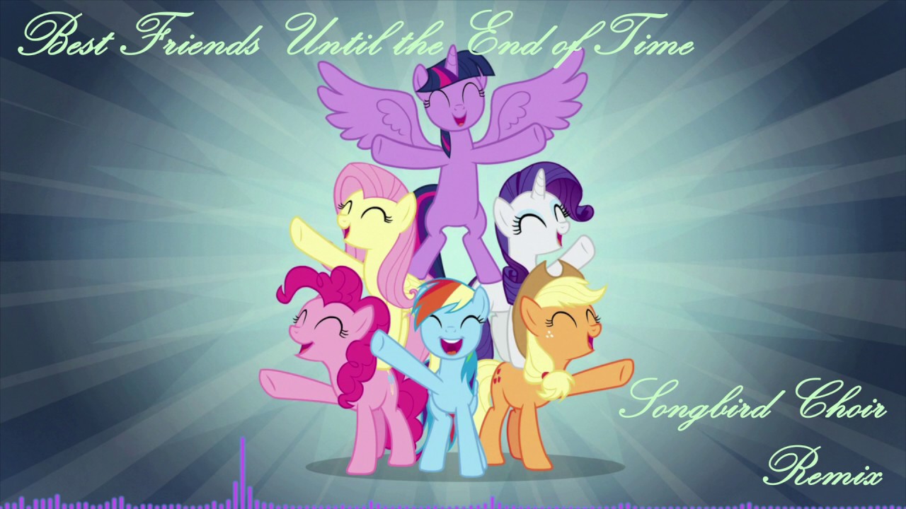 Best Friends Until the End of Time Songbird Choir Remix YouTube