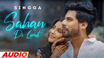 Sahan Di Limit (Full Audio) | Singga ft Nikki Kaur | Latest Punjabi Songs 2022 | Speed Records