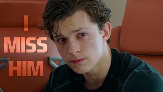 Peter Parker | I Miss Him