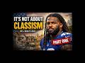 It's Not About Classism Part One