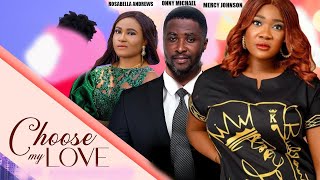 CHOOSE MY LOVE - MERCY JOHNSON, ONNY MICHAEL (new movie) COMPLETE -2023 LATEST MOVIE Togo Movie