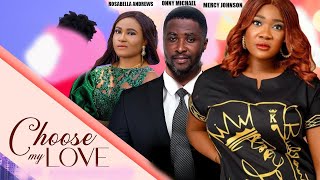 CHOOSE MY LOVE - MERCY JOHNSON, ONNY MICHAEL (new movie) COMPLETE -2023 LATEST MOVIE