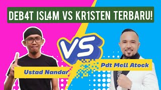 DEB4T KR1STEN vs ISL4M : Pdt Mell Atock VS Ustad Nandar!