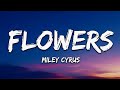 Miley Cyrus - Flowers (Lyrics)