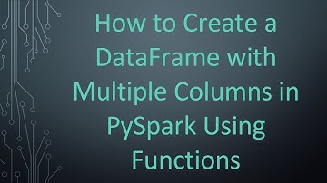 How to Create a DataFrame with Multiple Columns in PySpark Using Functions