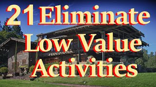 Lesson 21 Eliminate Low Value Activities