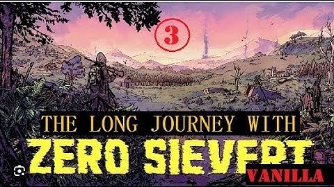 Zero Sievert - Vanilla - Unlocking traders and Zakov city