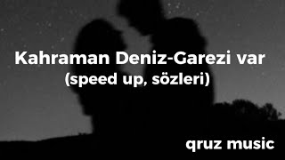 Kahraman Deniz-Garezi var (speed up, sözleri) Resimi