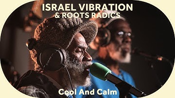 🔳 Israel Vibration & Roots Radics - Cool and Calm [Baco Session]