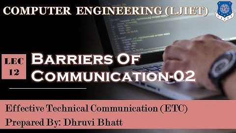 Lec-12_Barriers Of Communication-Part 02 | Effective Technical Communication | Computer Engineering