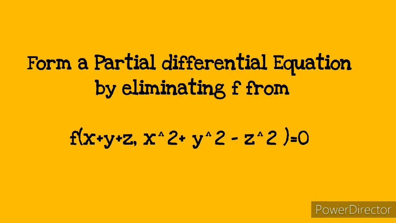 Form A Partial Differential Equation By Eliminating F From F X Y Z X 2 Y 2 Z 2 0 Youtube Form A Partial Differential Equation By Eliminating F From F X Y Z X 2 Y 2 Z 2 0 Youtube