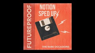The Rare Occasions - Notion sped up