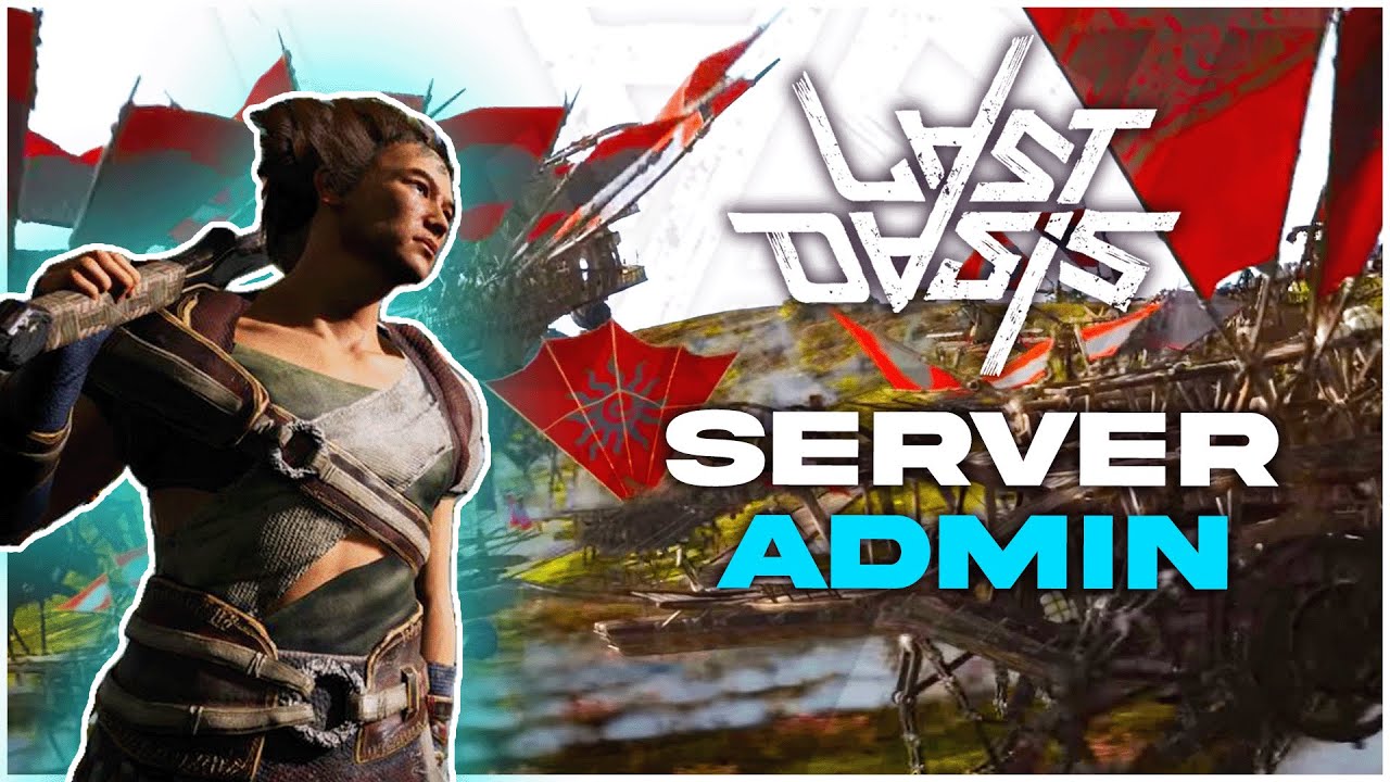 How to Add an Admin to a Last Oasis Server!