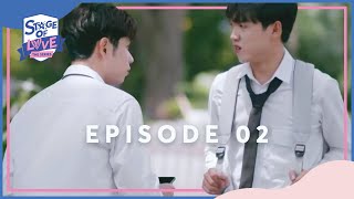 SOL - 'STAGE OF LOVE' THE SERIES | EPISODE 02 (ENGSUB)
