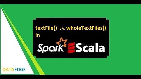 textFile() v/s WholeTextFiles()    || DataEdge Systems Inc