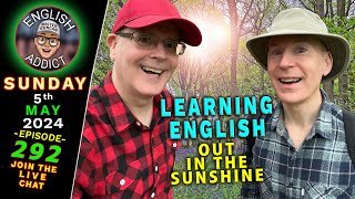 Out In The Sunshine - Learn English Live Stream - English Addict 5Th May 2024