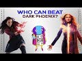 Who Can Beat Dark Phoenix?