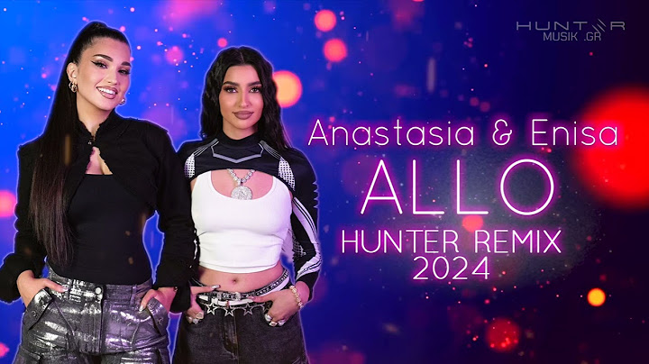 Anastasia & Enisa - Allo HUNTER CLUB REMIX 2024