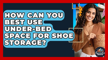 How Can You Best Use Under-bed Space For Shoe Storage? - Your Organization Mentor