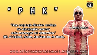 P H K  ||  H. Subro Alfarizi  ||   Video Lyric